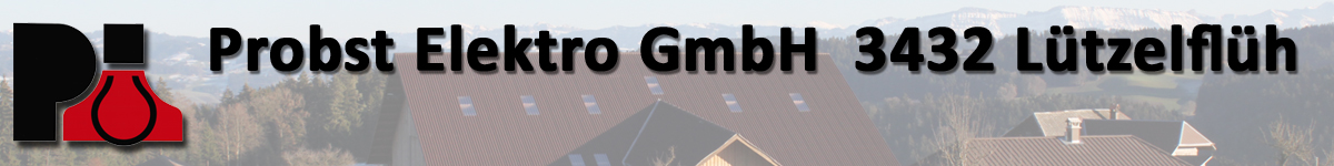 Probst Elektro GmbH | 3432 Lützelflüh-Goldbach